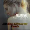 Vanotek - Tell Me Who (feat. Eneli) [Shadow Silhouette Remix] - Single